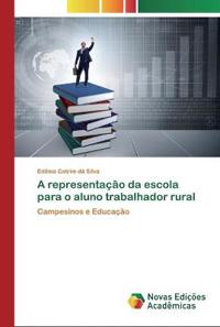 A representação da escola para o aluno trabalhador rural