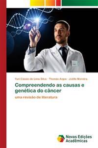 Compreendendo as causas e genética do câncer