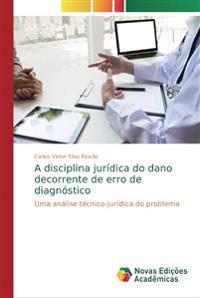 A disciplina jurídica do dano decorrente de erro de diagnóstico