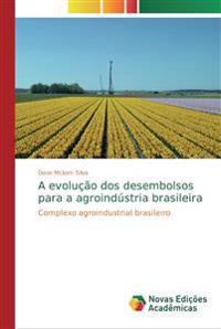 A evolução dos desembolsos para a agroindústria brasileira