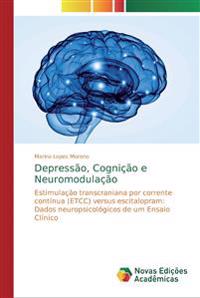 Depressão, Cognição e Neuromodulação