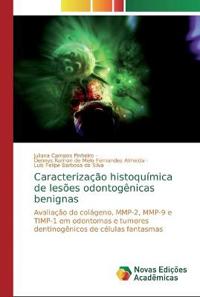 Caracterizac¸a~o histoqui´mica de lesões odontogênicas benignas