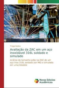 Avaliação da ZAC em um aço inoxidável 316L soldado e simulado