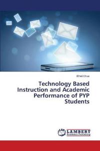 Technology Based Instruction and Academic Performance of PYP Students