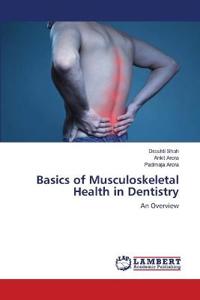 Basics of Musculoskeletal Health in Dentistry