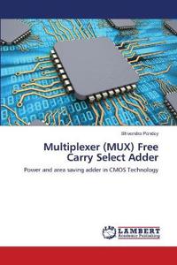 Multiplexer (MUX) Free Carry Select Adder