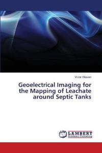 Geoelectrical Imaging for the Mapping of Leachate around Septic Tanks
