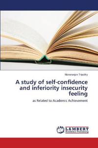 A study of self-confidence and inferiority insecurity feeling