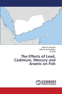 The Effects of Lead, Cadmium, Mercury and Arsenic on Fish