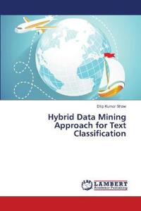 Hybrid Data Mining Approach for Text Classification