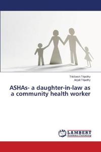 ASHAs- a daughter-in-law as a community health worker