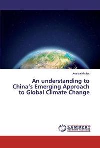 An understanding to China's Emerging Approach to Global Climate Change