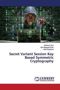 Secret Variant Session Key Based Symmetric Cryptography