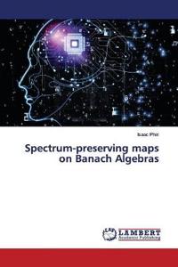 Spectrum-preserving maps on Banach Algebras