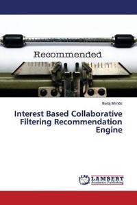 Interest Based Collaborative Filtering Recommendation Engine