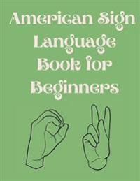 American Sign Language Book For Beginners.Educational Book, Suitable for Children, Teens and Adults.Contains the Alphabet, Numbers and a few Colors.