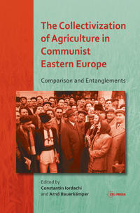The Collectivization of Agriculture in Communist Eastern Europe