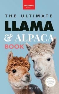 Llamas & Alpacas The Ultimate Llama & Alpaca Book