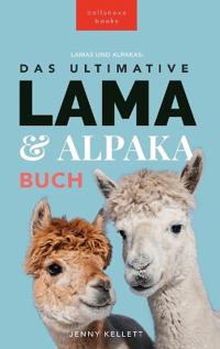 The Ultimate Llama and Alpaca Book / Das Ultimative Lama und Alpaka Buch für Kinder