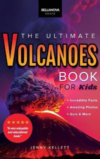 Volcanoes The Ultimate Volcanoes Book for Kids