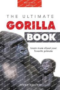 Gorillas The Ultimate Gorilla Book for Kids