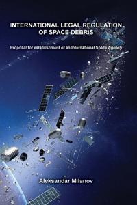 Bokomslag för "International legal regulation of space debris"