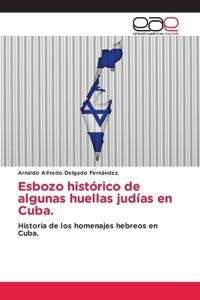 Esbozo histórico de algunas huellas judías en Cuba.