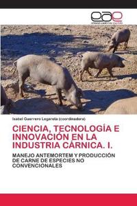 Ciencia, Tecnología E Innovación En La Industria Cárnica. I.