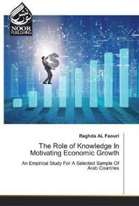 The Role of Knowledge In Motivating Economic Growth
