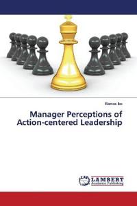 Manager Perceptions of Action-centered Leadership