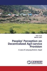 Peoples' Perception on Decentralized Agri-service Provision