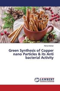 Green Synthesis of Copper nano Particles & its Anti bacterial Activity