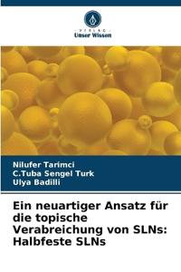 Ein neuartiger Ansatz für die topische Verabreichung von SLNs