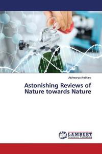 Astonishing Reviews of Nature towards Nature