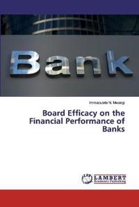 Board Efficacy on the Financial Performance of Banks