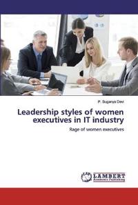 Leadership styles of women executives in IT industry