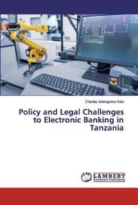 Policy and Legal Challenges to Electronic Banking in Tanzania