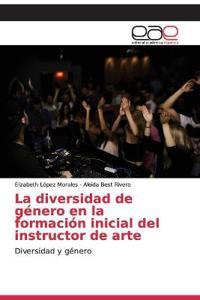 La diversidad de género en la formación inicial del instructor de arte