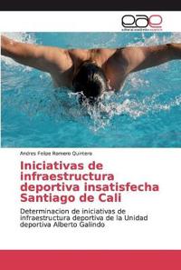 Iniciativas de infraestructura deportiva insatisfecha Santiago de Cali