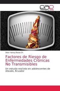 Factores de Riesgo de Enfermedades Crónicas No Transmisibles
