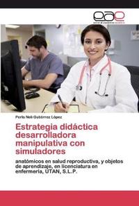 Estrategia didáctica desarrolladora manipulativa con simuladores