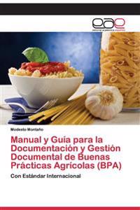 Manual y Guía para la Documentación y Gestión Documental de Buenas Prácticas Agrícolas (BPA)