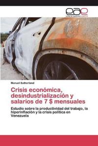 Crisis económica, desindustrialización y salarios de 7 $ mensuales