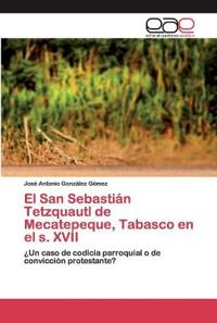 El San Sebastián Tetzquautl de Mecatepeque, Tabasco en el s. XVII
