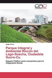Parque Integral y Ambiental Rincón del Lago-Soacha, Ciudadela Sucre-Cu