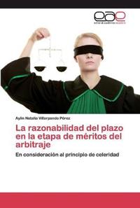 La razonabilidad del plazo en la etapa de méritos del arbitraje