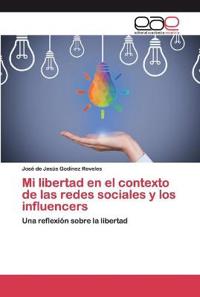 Mi libertad en el contexto de las redes sociales y los influencers