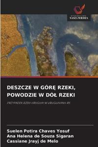Deszcze W GórE Rzeki, Powodzie W Dól Rzeki