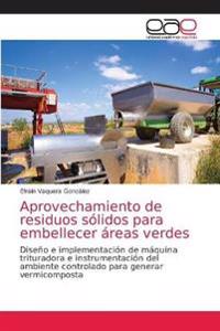 Aprovechamiento de residuos sólidos para embellecer áreas verdes