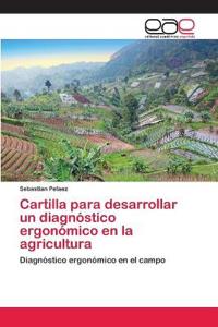 Cartilla para desarrollar un diagnóstico ergonómico en la agricultura
